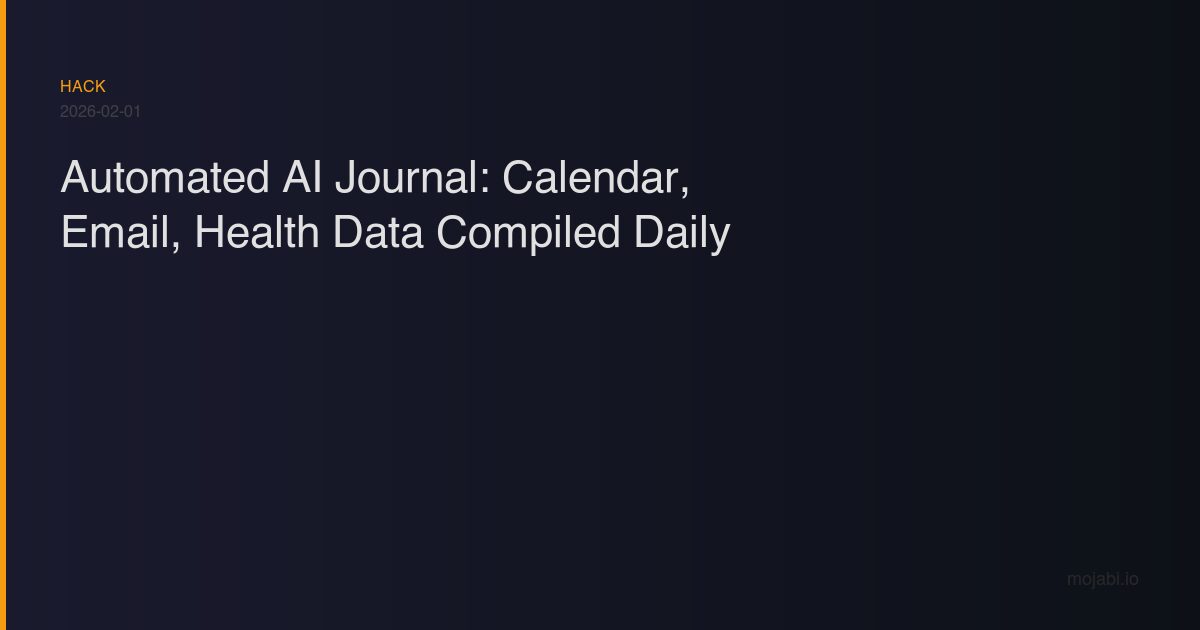 Automated AI journal system - calendar, email, messages, health data compiled into narrative