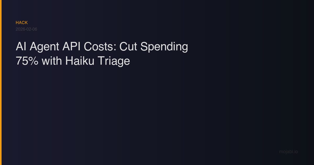 AI agent API cost optimization - reducing Claude Opus costs with Haiku triage strategy