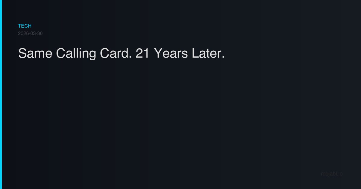 Same Calling Card. 21 Years Later.